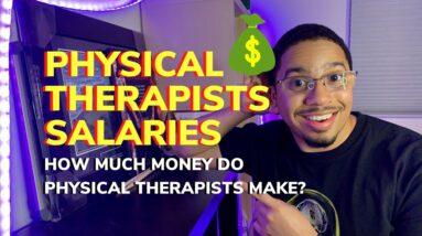 How Much Do Physical Therapists Get Paid? | Physical Therapist Salaries