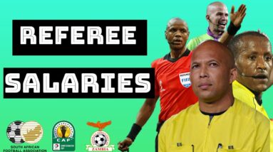 HOW MUCH DO REFEREES GET PAID? SOUTH AFRICA| ZAMBIA| AFRICA