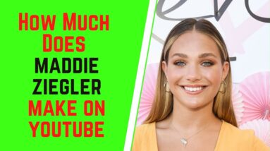 How Much Does Maddie Ziegler Make On YouTube