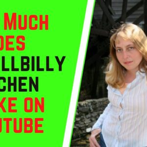How Much Does The Hillbilly Kitchen - Down Home Country Cooking Make On YouTube