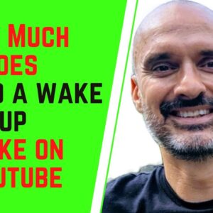 How Much Does 30 And A Wake Up Make On YouTube