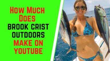 How Much Does Brook Crist Outdoors Make On YouTube