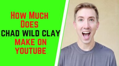 How Much Does Chad Wild Clay Make On YouTube