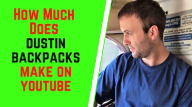 How Much Does Dustin Backpacks Make On YouTube