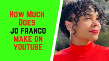 How Much Does Jo Franco Make On YouTube