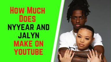How Much Does Nyyear and Jalyn Make On YouTube