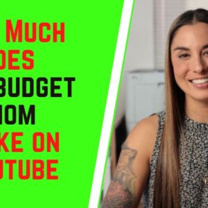 How Much Does The Budget Mom Make On YouTube