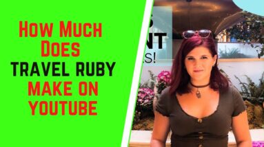 How Much Does Travel Ruby Make On YouTube