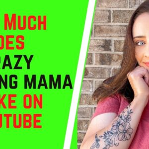 How Much Does Crazy Cleaning Mama Make On YouTube