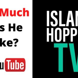 How Much Does Island Hopper TV Make on YouTube