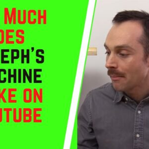How Much Does Joseph's Machine Make On YouTube