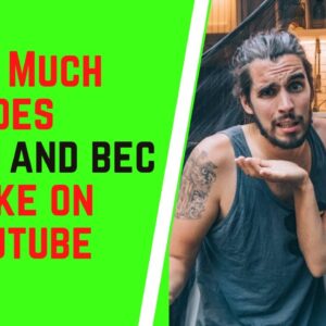 How Much Does Eamon and Bec Make On YouTube
