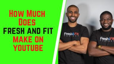 How Much Does Fresh and Fit Make On YouTube