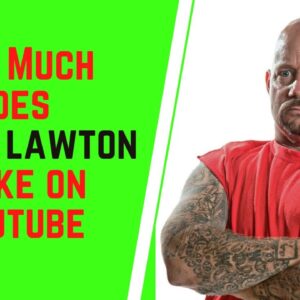 How Much Does Larry Lawton Make On YouTube