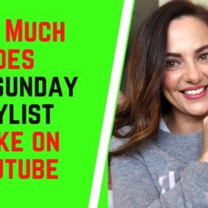 How Much Does The Sunday Stylist Make On YouTube