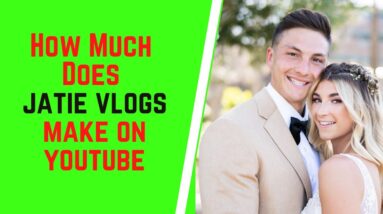 How Much Does Jatie Vlogs Make On YouTube