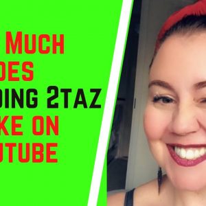 How Much Does According 2taz Make On YouTube
