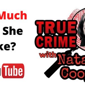 How Much Does True Crime With Natasha Cooper Make on youtube
