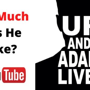 How Much Does Up and Adam! Make on youtube