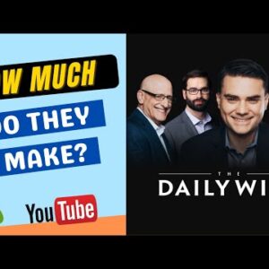 How Much Does The Daily Wire Make on Youtube