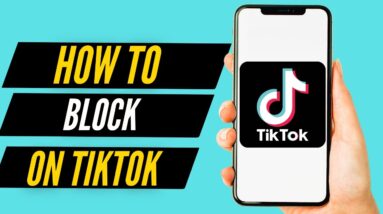 How To Block Someone on TikTok (2022)
