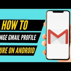 How to Change Gmail Profile Picture on Android (2022)