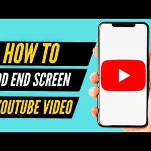 How to Add End Screen on YouTube Video (2022)