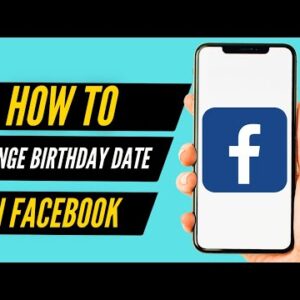 How To Change Birthday Date On Facebook (2022)