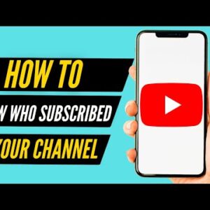 How to Know Who Subscribed to Your YouTube Channel (2022)