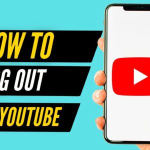 How to Log Out From YouTube on Mobile (2022)