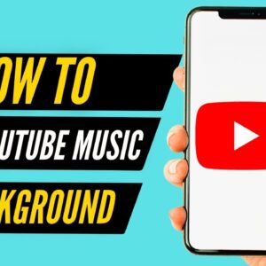 How to Play YouTube Music in Background on Mobile (2022)