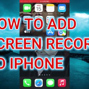HOW TO ADD SCREEN RECORD TO IPHONE
