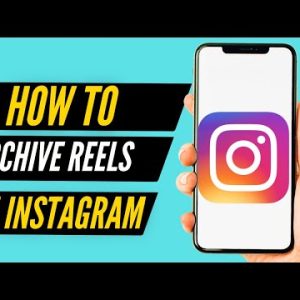 How To Archive Reels On Instagram (2022)