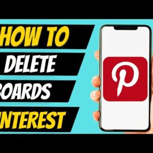 How To Delete Pinterest Boards (Easily)