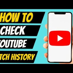 How To Check Your YouTube Watch History
