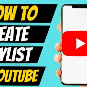 How To Create A Playlist on Youtube From Your Mobile Phone