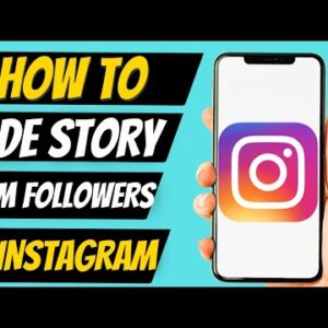 How To Hide Instagram Story From all followers at Once