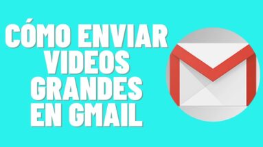 Cómo enviar videos grandes en Gmail,Cómo enviar archivos adjuntos de más de 25 MB en Gmail