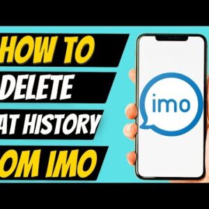 How To Delete Imo Chat History From Both Sides