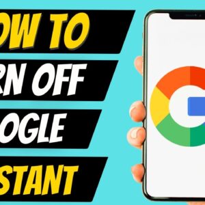 How To Turn Off Google Assistant On Android (2022)