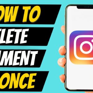 How to Delete Your Comment At Once on Instagram 2022