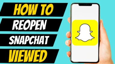 How To Reopen Snapchats Already Viewed