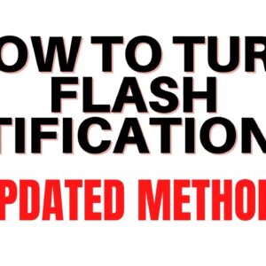 HOW TO TURN FLASH NOTIFICATION ON 2022