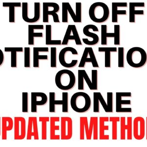 HOW TO TURN OFF FLASH NOTIFICATIONS ON IPHONE 2022