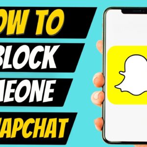 How To Unblock Someone On Snapchat