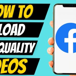 How to Upload High Quality Video on Facebook