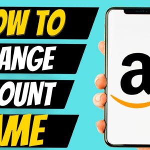 How to Change Name on Amazon Account 2023