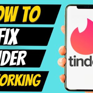 How To Fix Tinder Not Working Over The Phone
