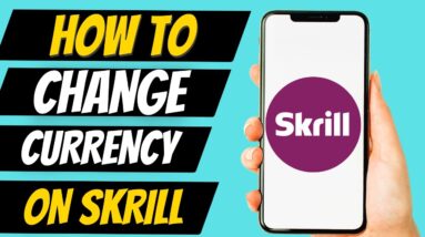 How To Change Currency On Skrill Account