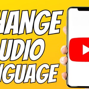 How To Change Audio Language In YouTube Videos